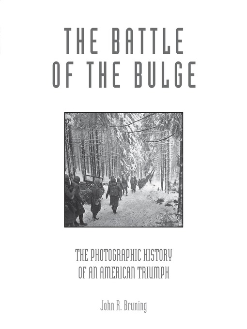 Title details for The Battle of the Bulge by John R. Bruning - Available